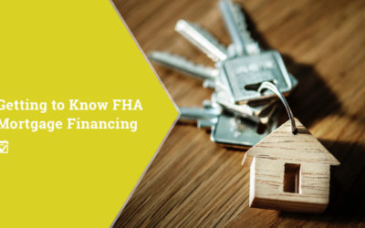 Getting to Know FHA Mortgage Financing